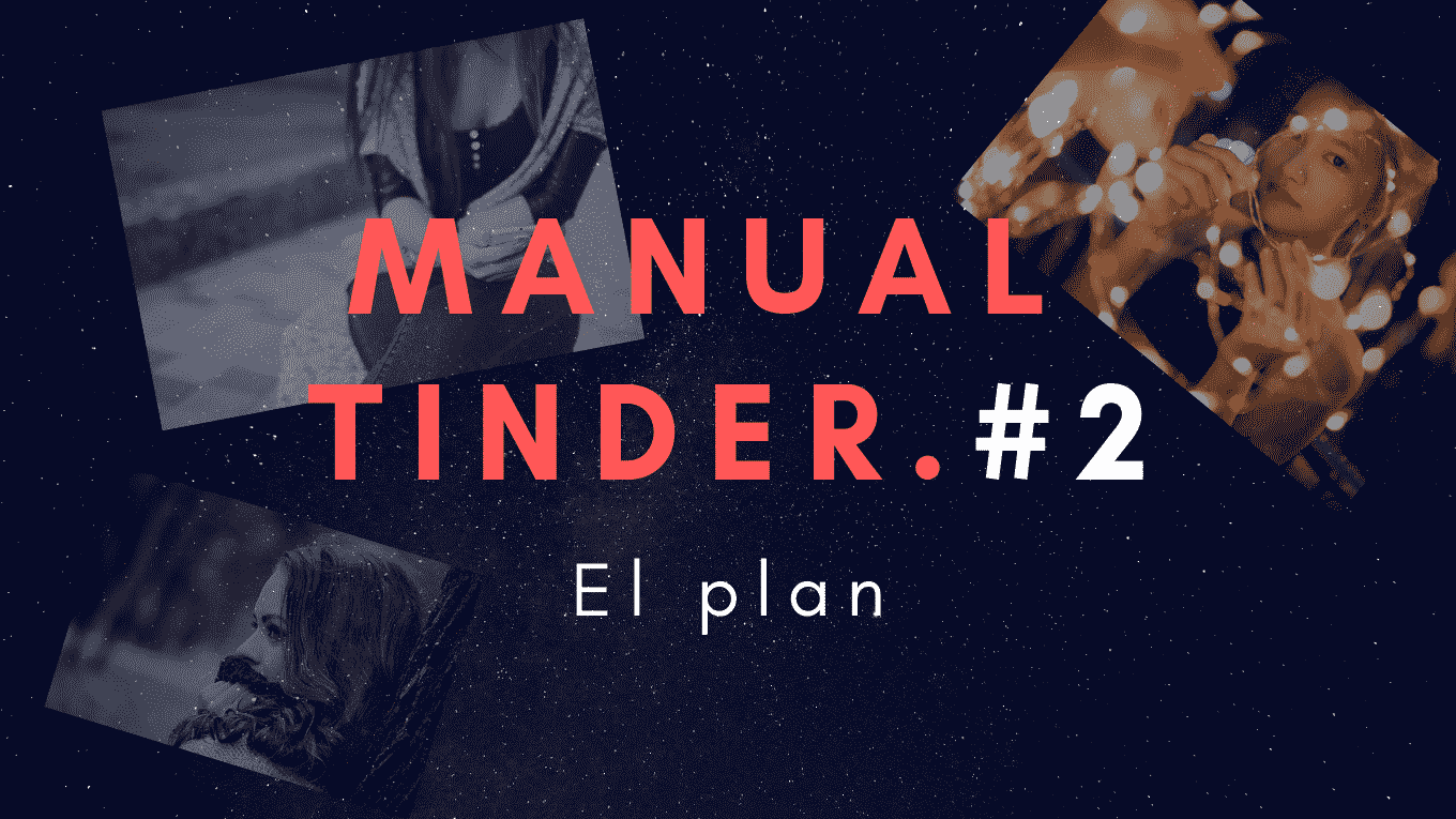 Optimizando tu tinder: El plan.