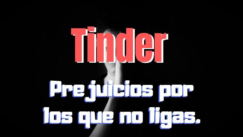 prejuicios tinder